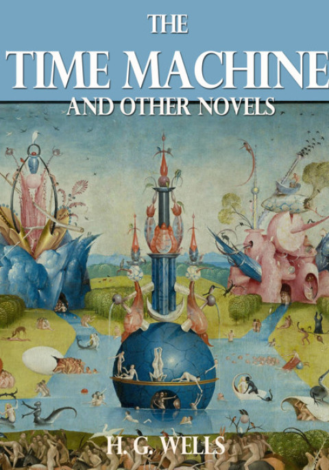 Cover image for book The Time Machine and Other Novels
