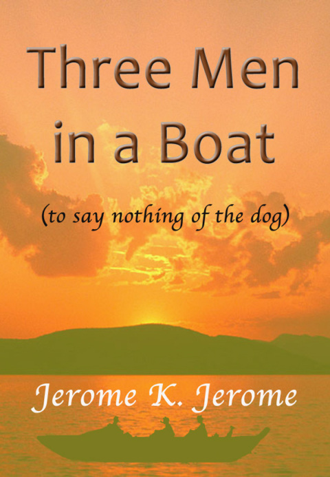 Cover image for book Three Men In a Boat - (To Say Nothing of the Dog)