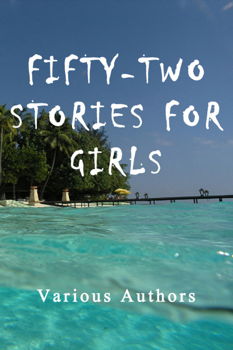 Cover image for book Fifty-Two Stories for Girls