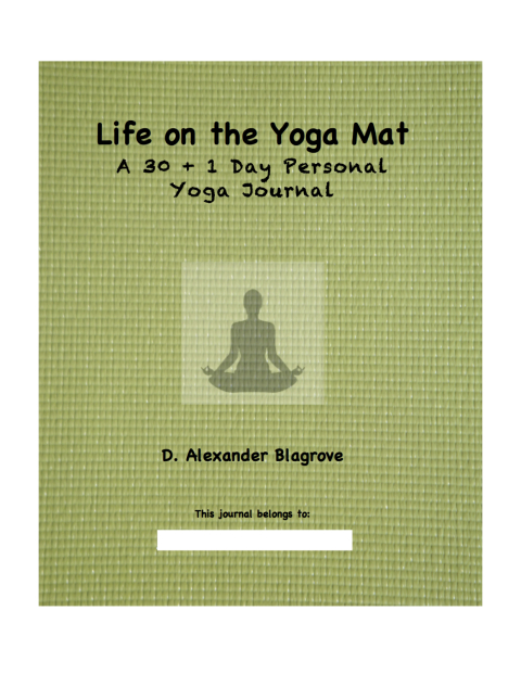 Cover image for book Life on the Yoga Mat: A 30 + 1 Day Personal Yoga Journal