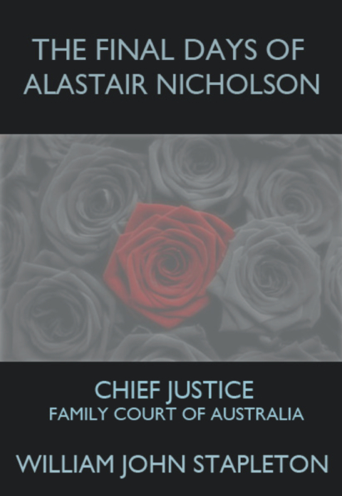 Cover image for book The Final Days of Alastair Nicholson: Chief Justice Family Court of Australia