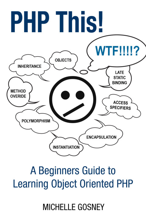 Cover image for book PHP This! A Beginners Guide to Learning Object Oriented  PHP