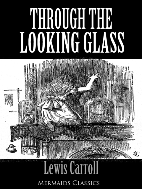 Cover image for book Through The Looking Glass - An Original Classic (Mermaids Classics)