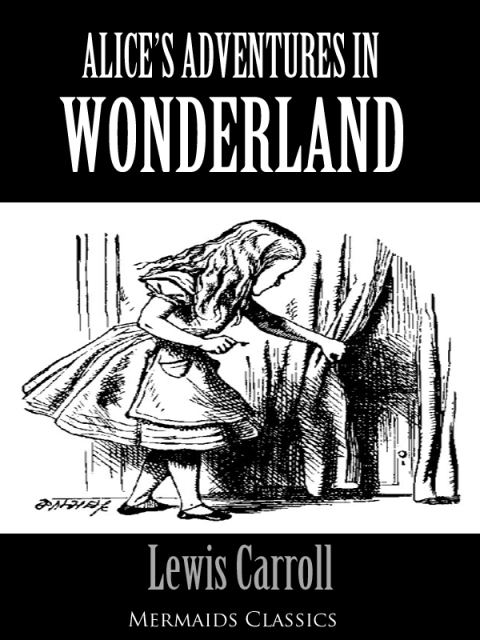 Cover image for book Alice's Adventures in Wonderland - An Original Classic (Mermaids Classics)