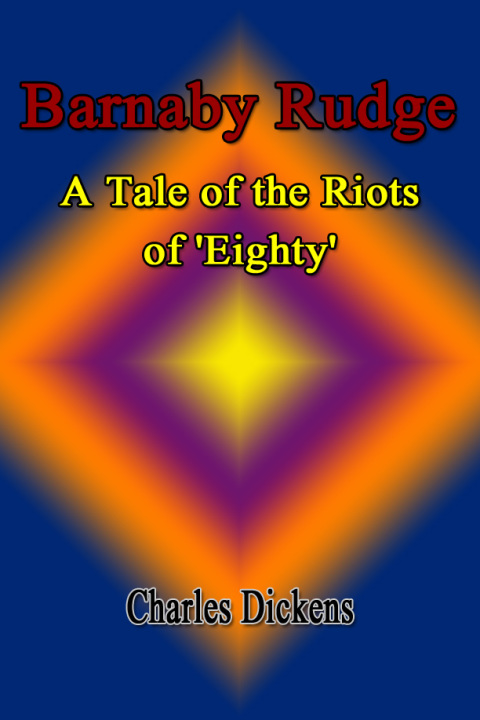 Cover image for book Barnaby Rudge: A Tale of the Riots of 'Eighty'