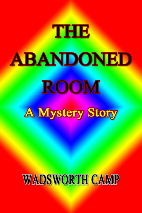 Cover image for book The Abandoned Room: A Mystery Story