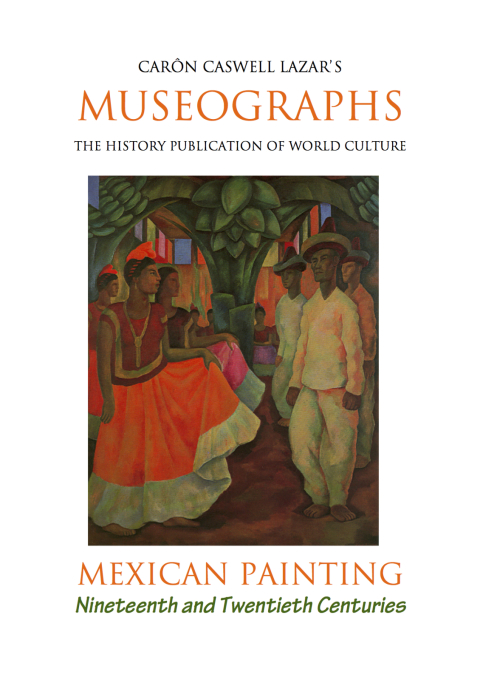Cover image for book Museographs: Mexican Painting of the Nineteenth and Twentieth Centuries