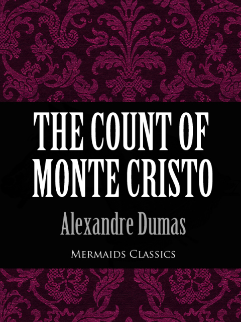 Cover image for book The Count of Monte Cristo (Mermaids Classics)