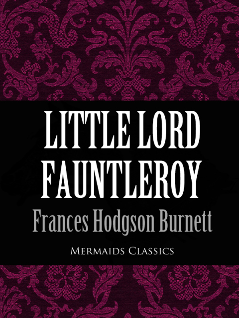 Cover image for book Little Lord Fauntleroy (Mermaids Classics)