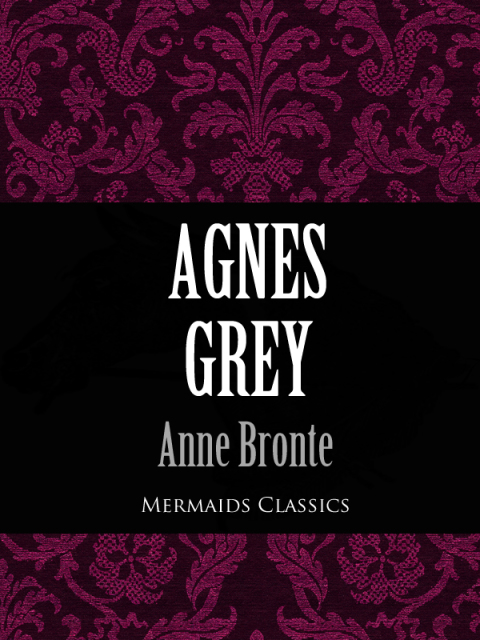 Cover image for book Agnes Grey (Mermaids Classics)