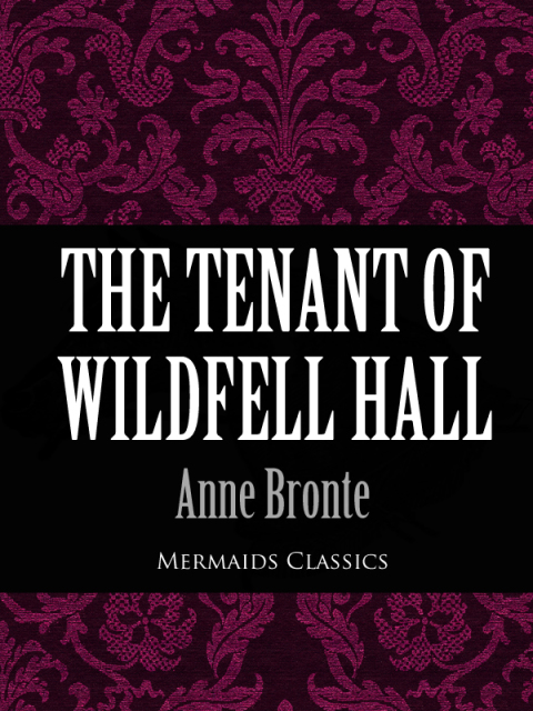 Cover image for book The Tenant of Wildfell Hall (Mermaids Classics)