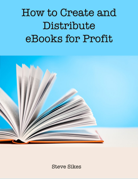 Cover image for book How to Create and Distribute Ebooks for Profit