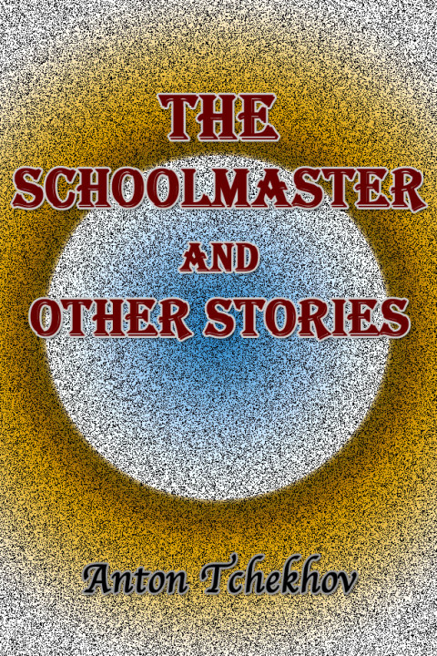 Cover image for book The Schoolmaster and Other Stories