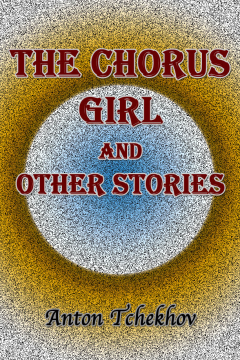 Cover image for book The Chorus Girl and Other Stories