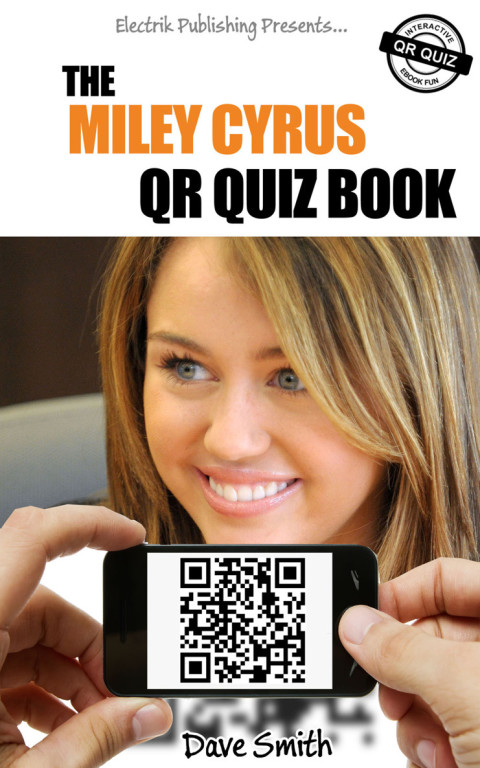 Cover image for book The Miley Cyrus QR Book Quiz