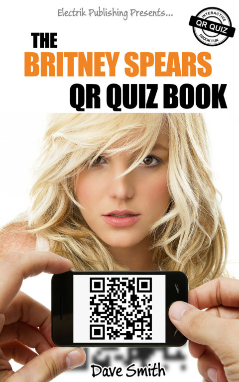 Cover image for book The Britney Spears QR Quiz Book