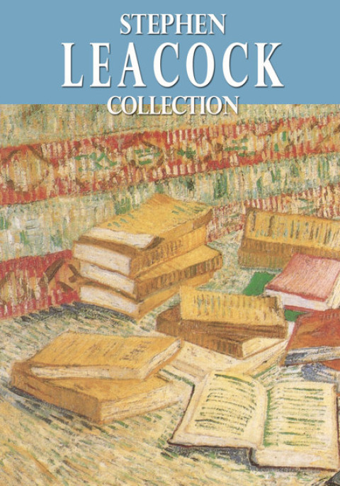 Cover image for book Stephen Leacock Collection