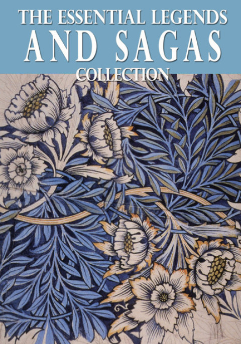 Cover image for book The Essential Legends and Sagas Collection