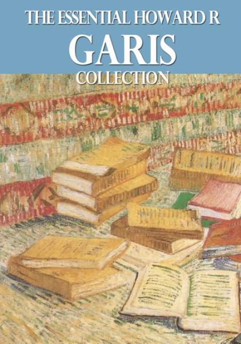 Cover image for book The Essential Howard R. Garis Collection