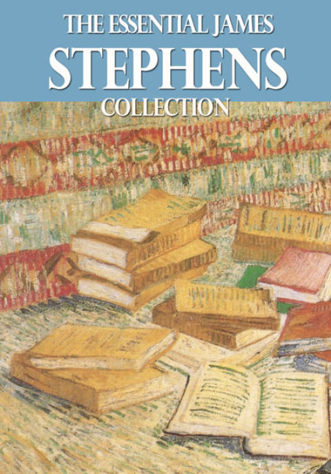 Cover image for book The Essential James Stephens Collection
