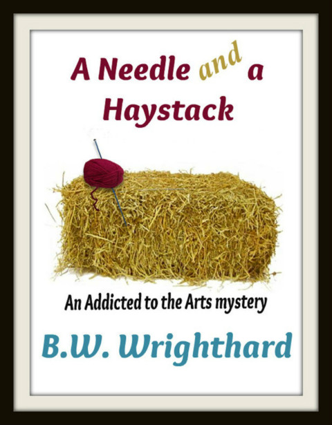 Cover image for book A Needle and a Haystack (An Addicted to the Arts Mystery)
