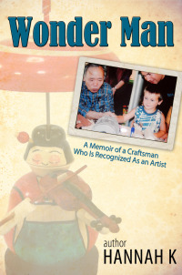 Cover image: Wonder Man-A Memoir of a Craftsman Who Is Recognized As an Artist