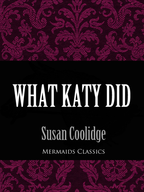 Cover image for book What Katy Did (Mermaids Classics)