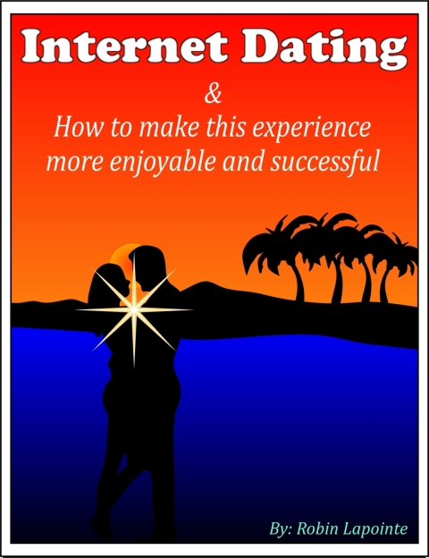 Cover image for book Internet Dating & How to Make This Experience More Enjoyable and Successful