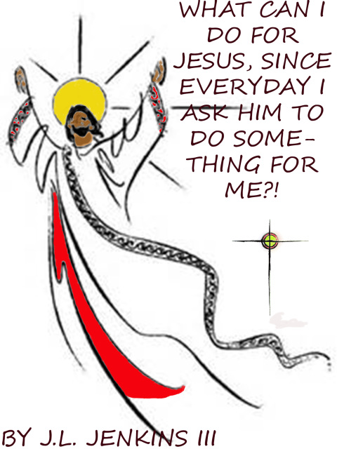 Cover image for book What Can I Do for Jesus, Since Everyday I Ask Him to Do Something for Me?! (PART 1)