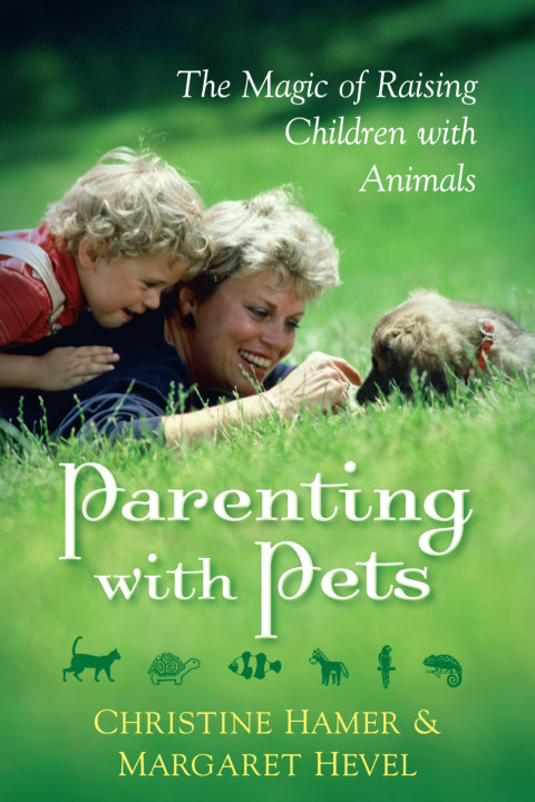 Cover image for book Parenting With Pets, the Magic of Raising Children With Pets [Revised, Second Edition]