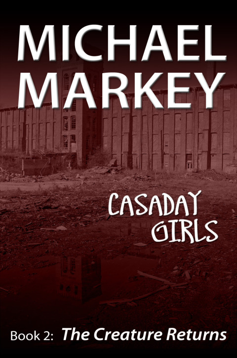 Cover image for book Casaday Girls, Book 2: The Creature Returns