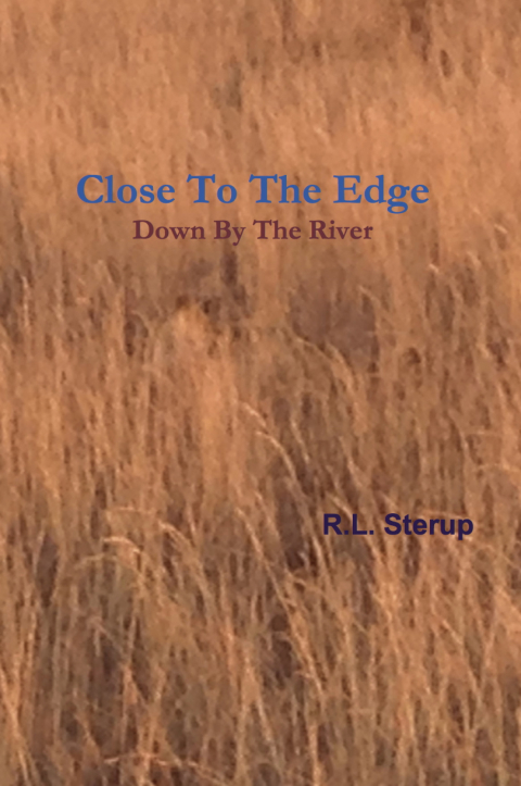 Cover image for book Close to the Edge Down By the River