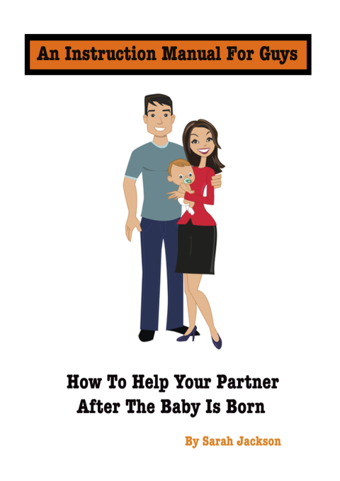 Cover image for book An Instruction Manual for Guys: How to Help Your Partner After the Baby Is Born