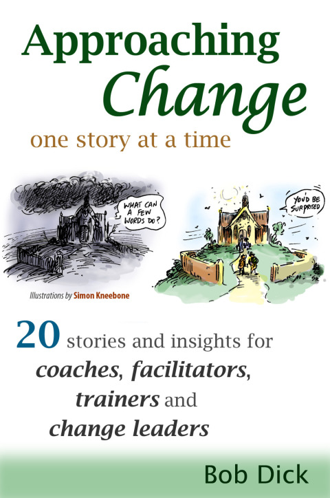 Cover image for book Approaching Change One Story At a Time: 20 Stories and Insights for Coaches, Facilitators, Trainers and Change Leaders