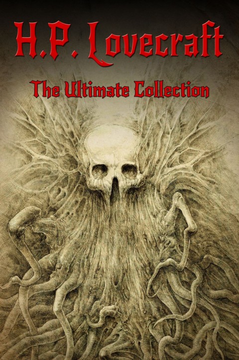 Cover image for book H.P. Lovecraft: The Ultimate Collection (160 Works including Early Writings, Fiction, Collaborations, Poetry, Essays &amp; Bonus Audiobook Links)