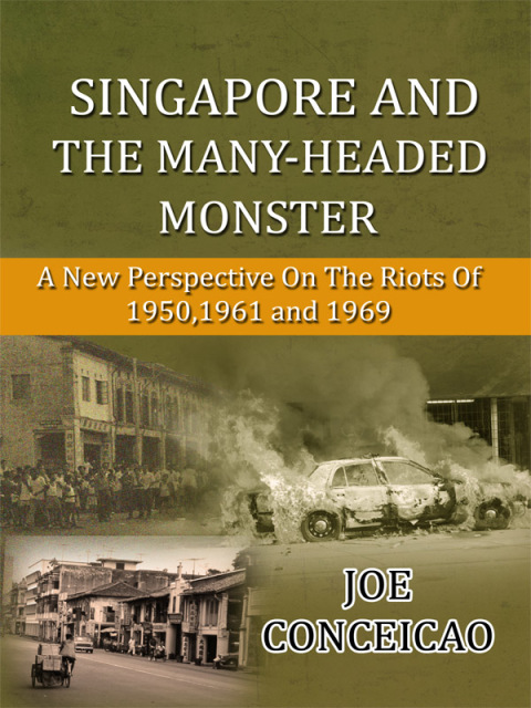 Cover image for book Singapore and the Many Headed Monster: A new perspective on the riots of 1950,1961 and 1969