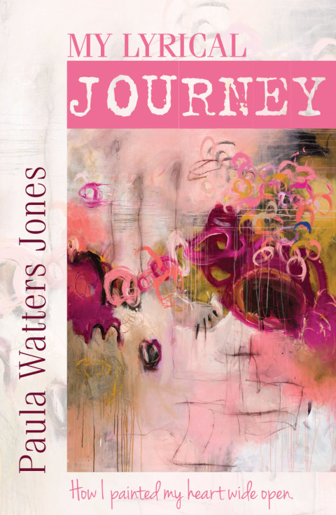 Cover image for book My Lyrical Journey: How I Painted My Heart Wide Open