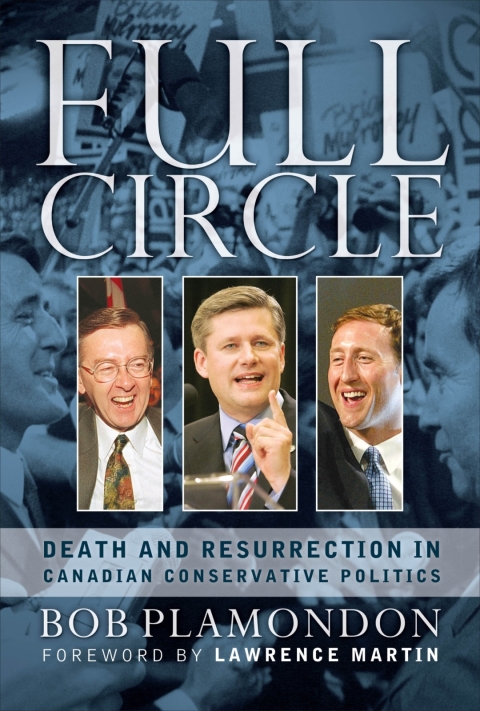 Cover image for book Full Circle: Death and Resurrection In Canadian Conservative Politics