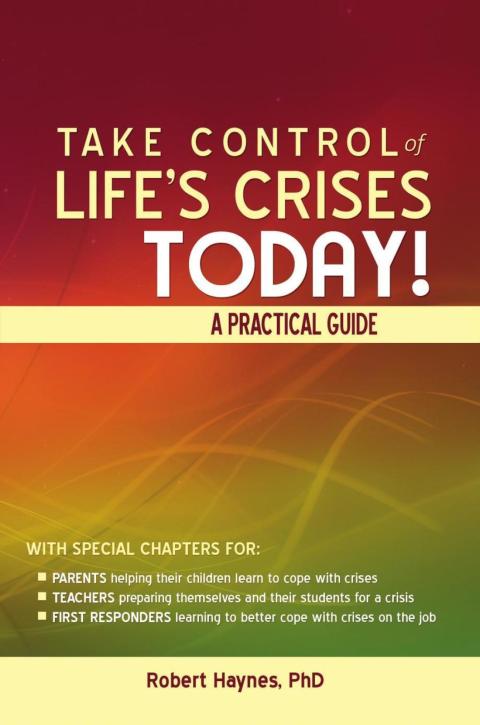 Cover image for book Take Control of Life's Crises Today! A Practical Guide