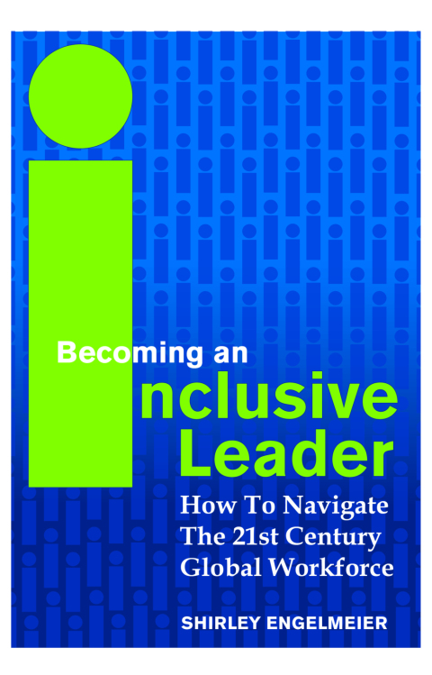 Cover image for book Becoming An Inclusive Leader: How To Navigate The 21st Century Global Workforce