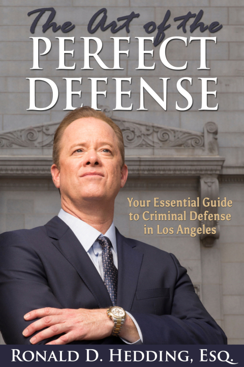 Cover image for book The Art of the Perfect Defense: Your Essential Guide to Criminal Defense In Los Angeles
