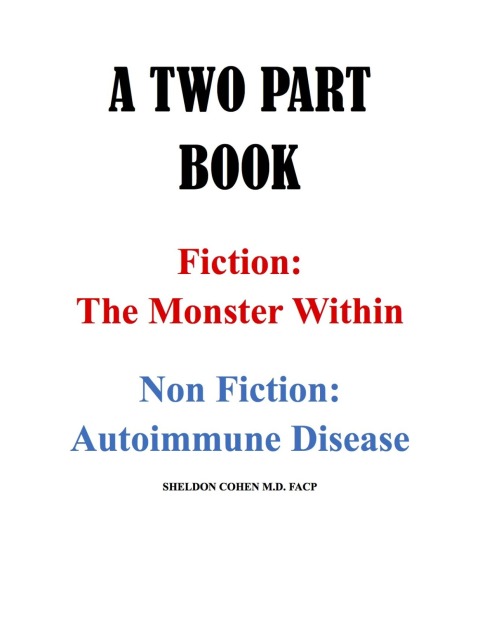Cover image for book A TWO PART BOOK - Fiction: The Monster Within & Non Fiction: Autoimmune Disease