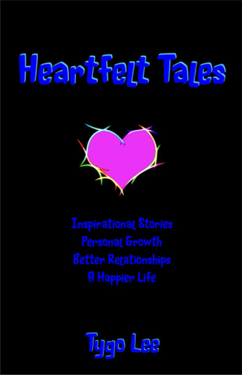 Cover image for book Heartfelt Tales: Inspirational Stories: Personal Growth: Better Relationships: A Happier Life