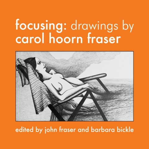 Cover image for book Focusing: Drawings by Carol Hoorn Fraser