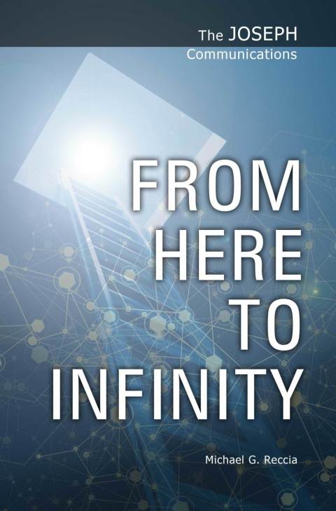 Cover image for book The Joseph Communications: From Here to Infinity
