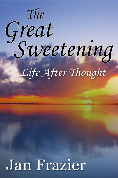 Cover image for book The Great Sweetening: Life After Thought