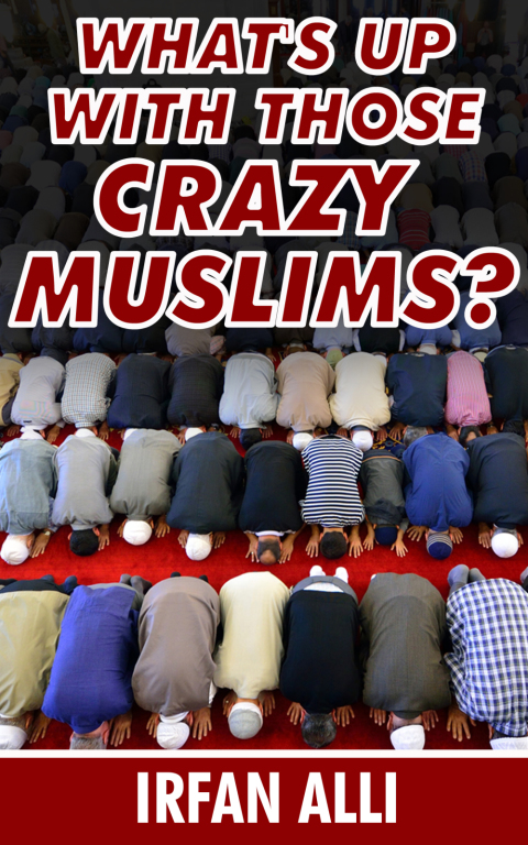 Cover image for book What's Up With Those Crazy Muslims