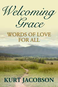صورة الغلاف: Welcoming Grace, Words of Love for All 9781456626426