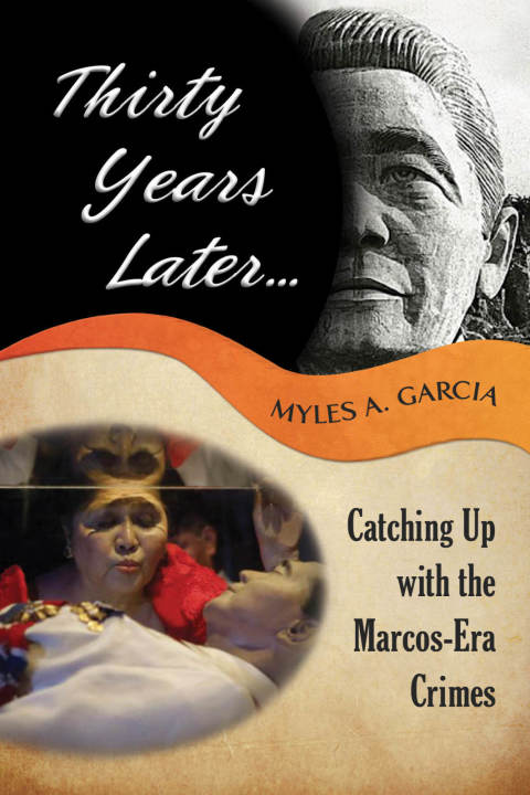 Cover image for book Thirty Years Later . . . Catching Up with the Marcos-Era Crimes