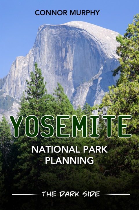 Cover image for book Yosemite National Park Planning: The Dark Side